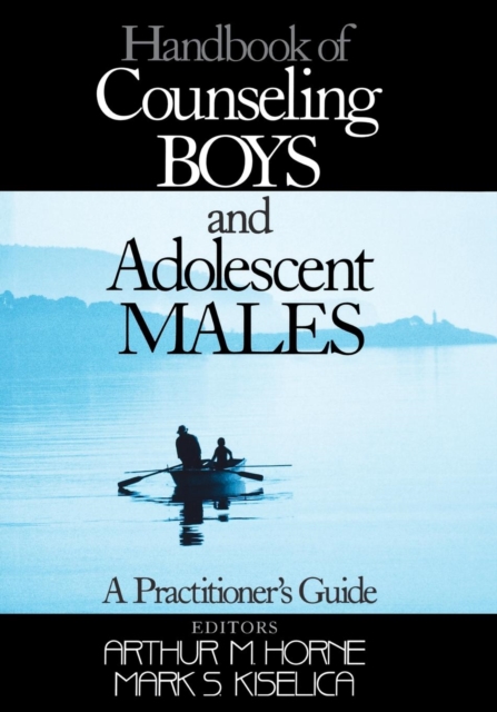 Handbook of Counseling Boys and Adolescent Males : A Practitioner's Guide, Hardback Book