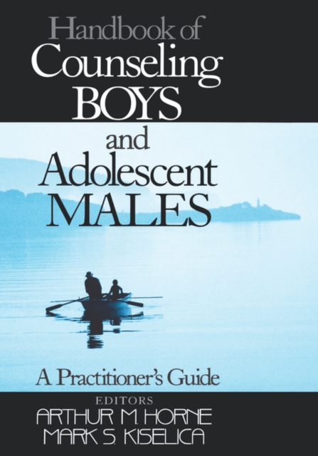 Handbook of Counseling Boys and Adolescent Males : A Practitioner's Guide, Paperback / softback Book