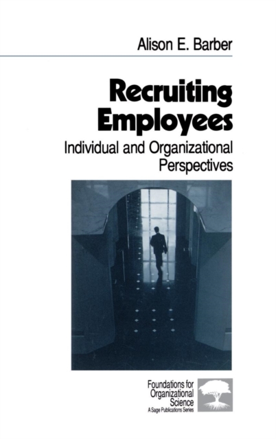 Recruiting Employees : Individual and Organizational Perspectives, Hardback Book