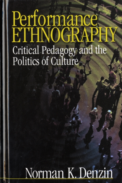 Performance Ethnography : Critical Pedagogy and the Politics of Culture, Paperback / softback Book