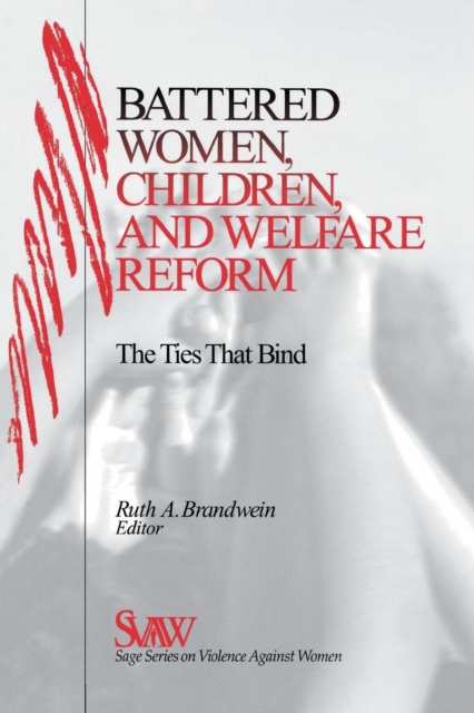 Battered Women, Children, and Welfare Reform : The Ties That Bind, Paperback / softback Book