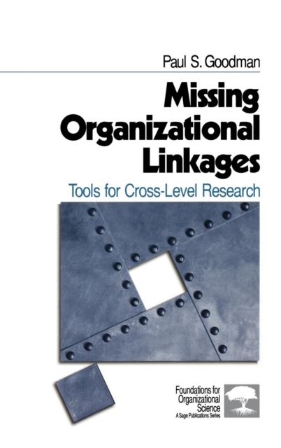 Missing Organizational Linkages : Tools for Cross-Level Research, Hardback Book