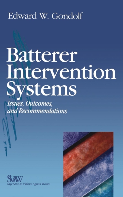 Batterer Intervention Systems : Issues, Outcomes, and Recommendations, Hardback Book