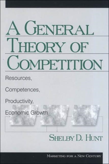 A General Theory of Competition : Resources, Competences, Productivity, Economic Growth, Paperback / softback Book