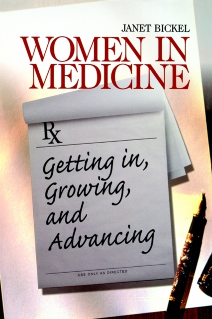 Women in Medicine : Getting In, Growing, and Advancing, Paperback / softback Book