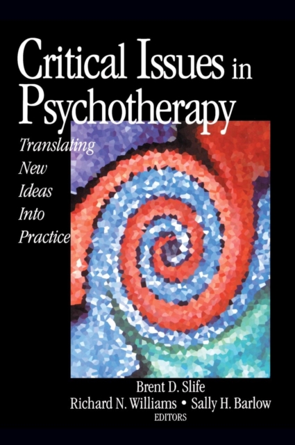 Critical Issues in Psychotherapy : Translating New Ideas into Practice, Hardback Book