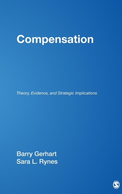 Compensation : Theory, Evidence, and Strategic Implications, Hardback Book