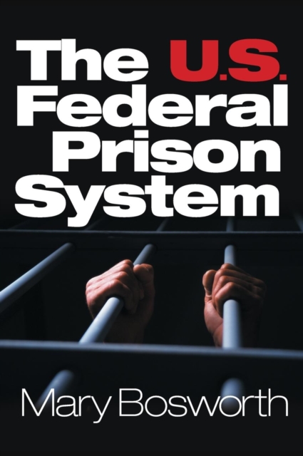 The U.S. Federal Prison System, Hardback Book