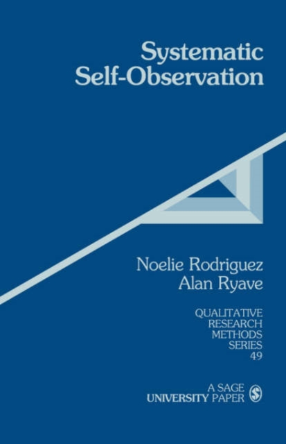 Systematic Self-Observation : A Method for Researching the Hidden and Elusive Features of Everyday Social Life, Paperback / softback Book