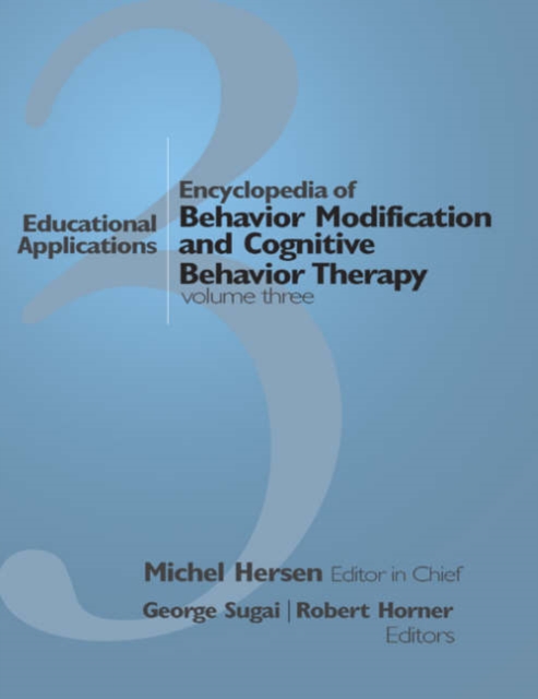 Encyclopedia of Behavior Modification and Cognitive Behavior Therapy : Volume I: Adult Clinical Applications Volume II:  Child Clinical Applications Volume III:  Educational Applications, Multiple-component retail product Book
