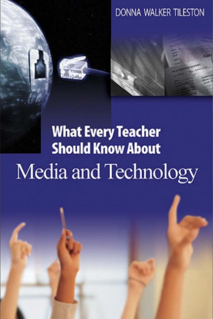 What Every Teacher Should Know About Media and Technology, Paperback / softback Book