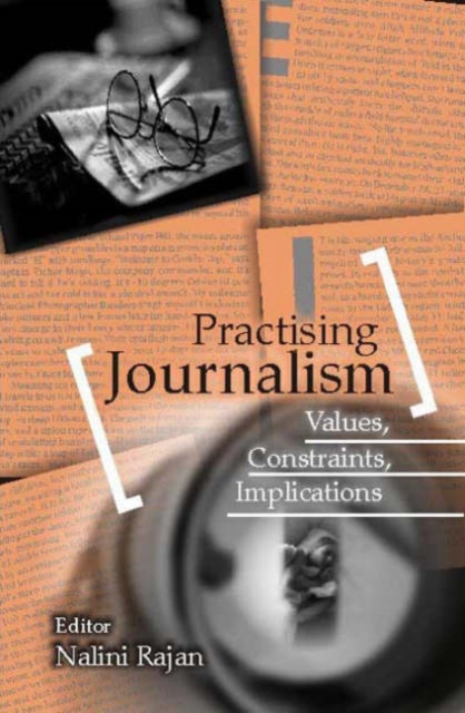 Practising Journalism : Values, Constraints, Implications, Hardback Book