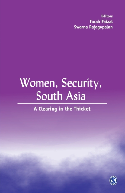 Women, Security, South Asia : A Clearing in the Thicket, Paperback / softback Book