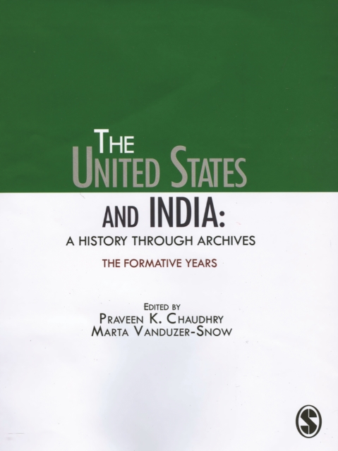 The United States and India: A History Through Archives : The Formative Years, Hardback Book