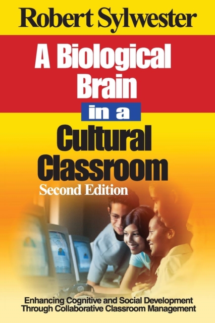 A Biological Brain in a Cultural Classroom : Enhancing Cognitive and Social Development Through Collaborative Classroom Management, Paperback / softback Book
