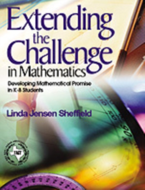 Extending the Challenge in Mathematics : Developing Mathematical Promise in K-8 Students, Hardback Book