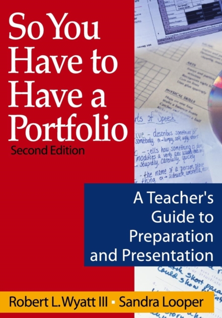 So You Have to Have a Portfolio : A Teacher's Guide to Preparation and Presentation, Paperback / softback Book