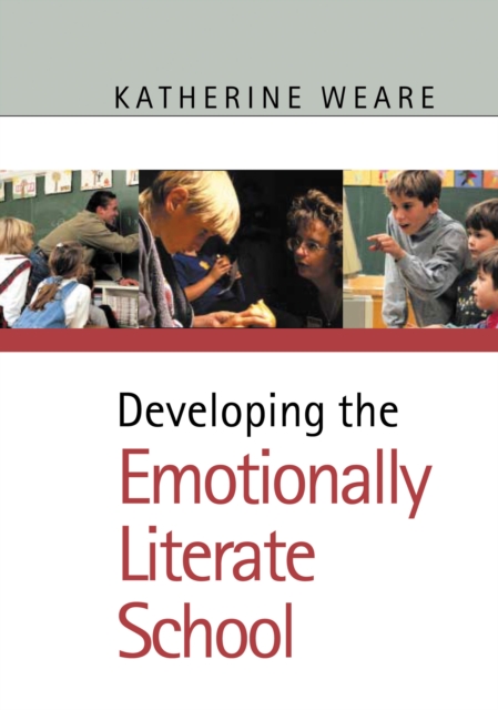 Developing the Emotionally Literate School, Paperback / softback Book