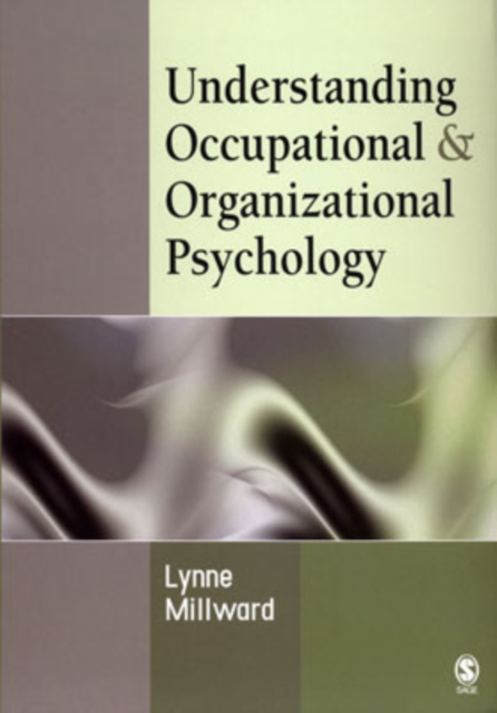 Understanding Occupational & Organizational Psychology, Paperback / softback Book