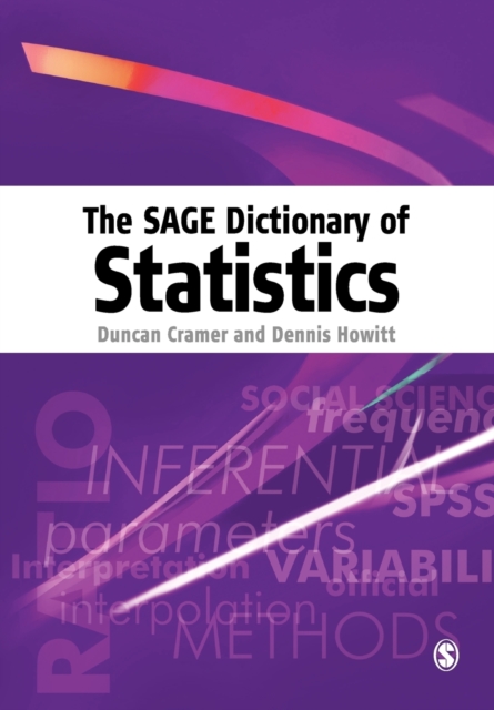 The SAGE Dictionary of Statistics : A Practical Resource for Students in the Social Sciences, Paperback / softback Book