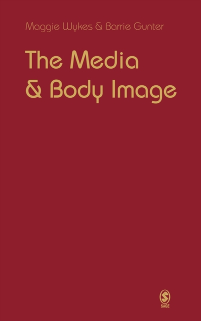 The Media and Body Image : If Looks Could Kill, Hardback Book