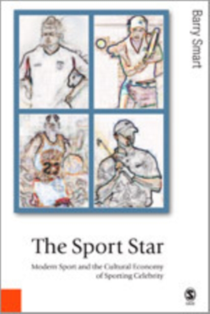 The Sport Star : Modern Sport and the Cultural Economy of Sporting Celebrity, Hardback Book