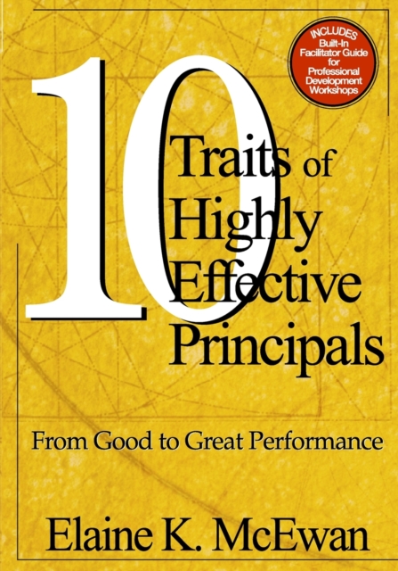 Ten Traits of Highly Effective Principals : From Good to Great Performance, Paperback / softback Book