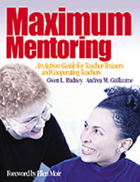 Maximum Mentoring : An Action Guide for Teacher Trainers and Cooperating Teachers, Paperback / softback Book