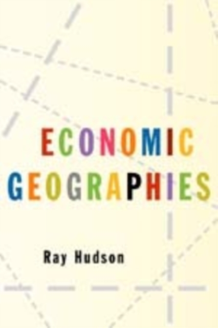 Economic Geographies : Circuits, Flows and Spaces, Hardback Book