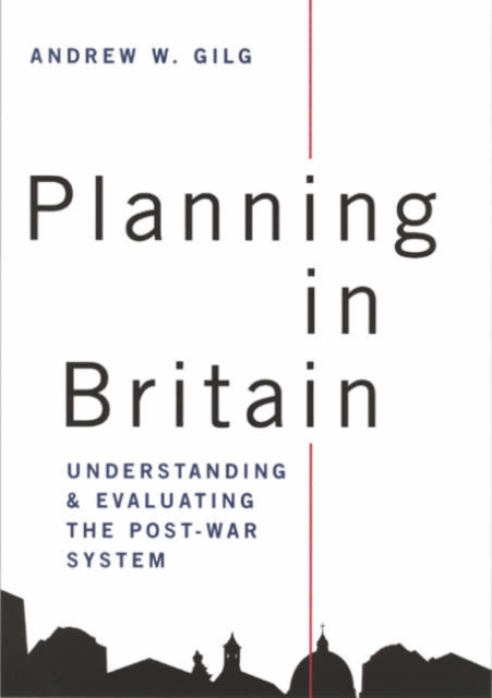 Planning in Britain : Understanding and Evaluating the Post-War System, Paperback / softback Book