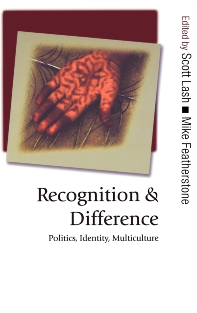 Recognition and Difference : Politics, Identity, Multiculture, Hardback Book