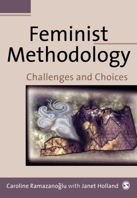 Feminist Methodology : Challenges and Choices, Paperback / softback Book
