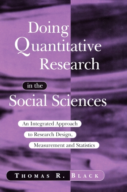 Doing Quantitative Research in the Social Sciences : An Integrated Approach to Research Design, Measurement and Statistics, Hardback Book