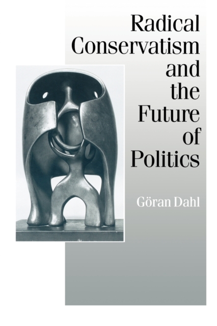 Radical Conservatism and the Future of Politics, Paperback / softback Book