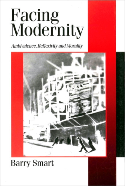 Facing Modernity : Ambivalence, Reflexivity and Morality, Paperback / softback Book