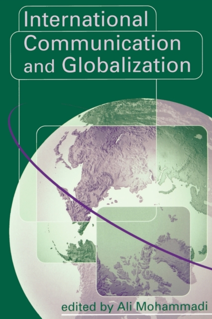 International Communication and Globalization : A Critical Introduction, Paperback / softback Book