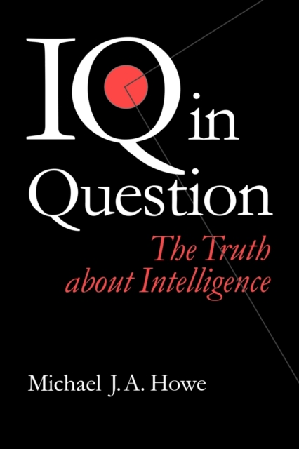 IQ in Question : The Truth about Intelligence, Paperback / softback Book