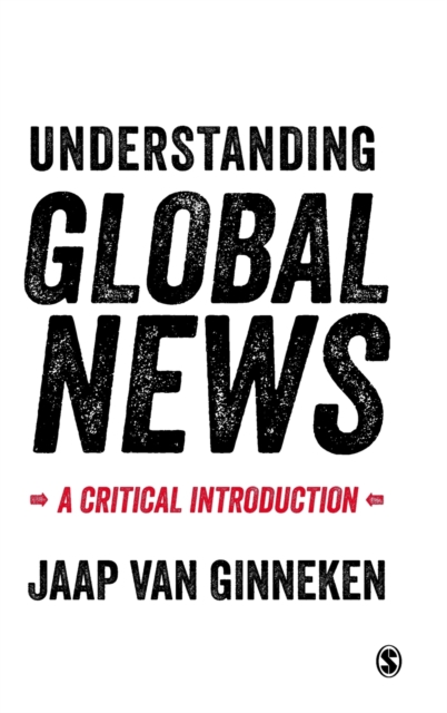 Understanding Global News : A Critical Introduction, Hardback Book