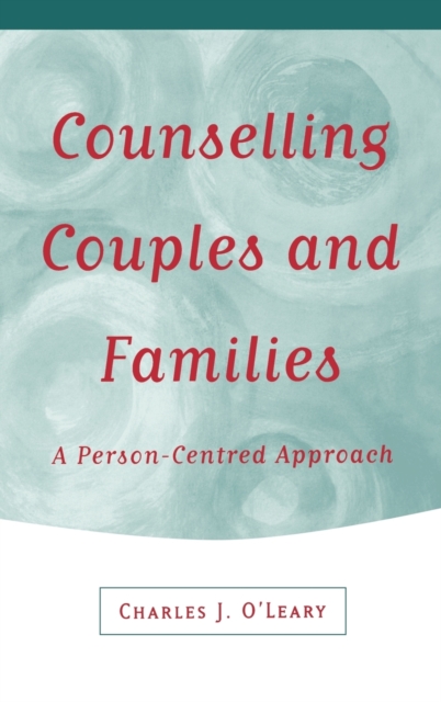 Counselling Couples and Families : A Person-Centred Approach, Hardback Book