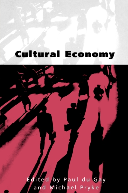 Cultural Economy : Cultural Analysis and Commercial Life, Paperback / softback Book