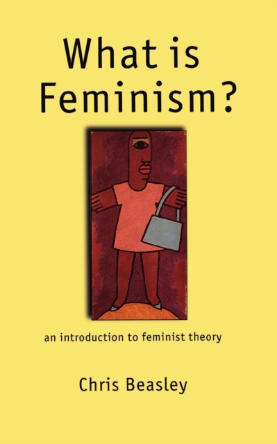 What is Feminism? : An Introduction to Feminist Theory, Paperback / softback Book