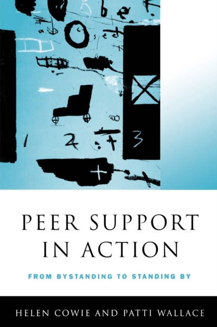 Peer Support in Action : From Bystanding to Standing By, Paperback / softback Book