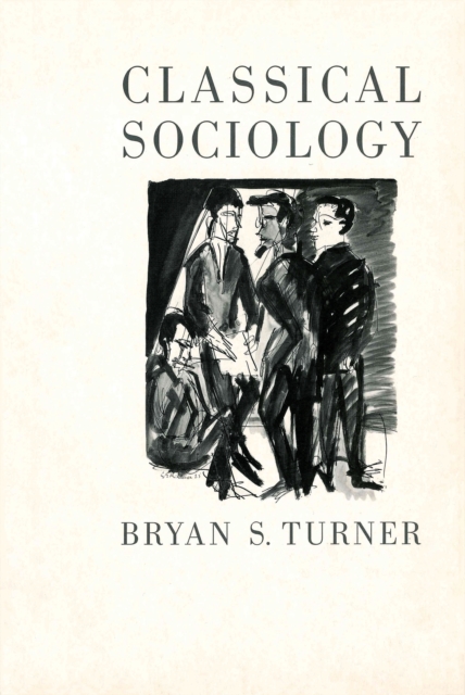 Classical Sociology, Hardback Book