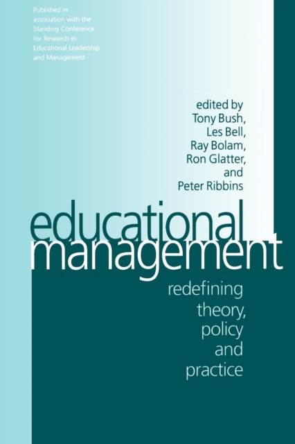 Educational Management : Redefining Theory, Policy and Practice, Paperback / softback Book