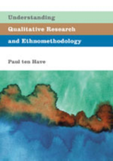 Understanding Qualitative Research and Ethnomethodology, Hardback Book