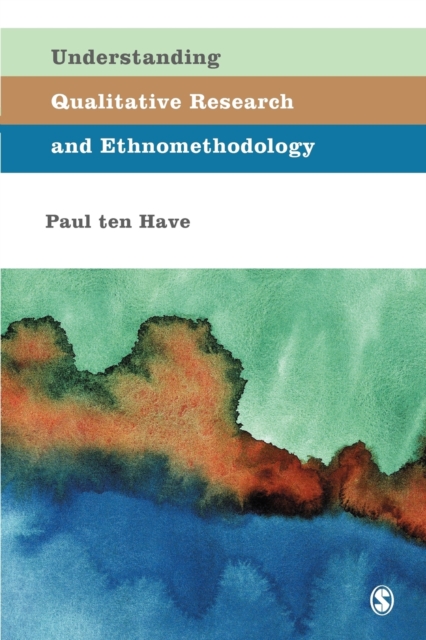 Understanding Qualitative Research and Ethnomethodology, Paperback / softback Book