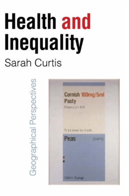 Health and Inequality : Geographical Perspectives, Hardback Book