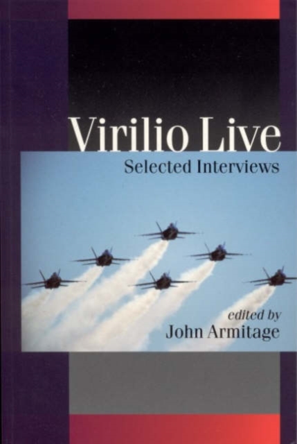 Virilio Live : Selected Interviews, Hardback Book