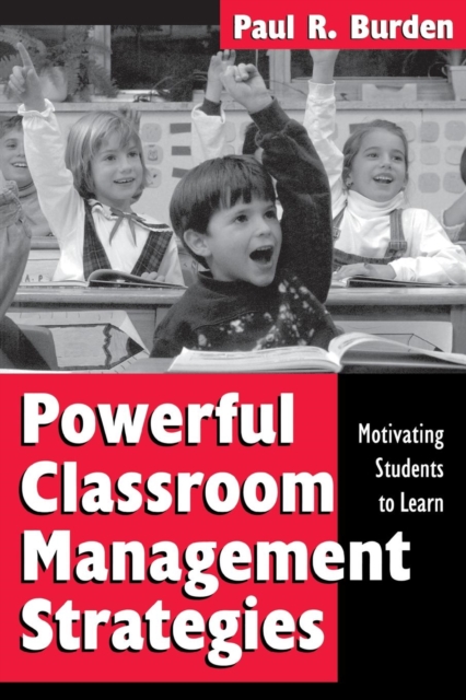Powerful Classroom Management Strategies : Motivating Students to Learn, Paperback / softback Book