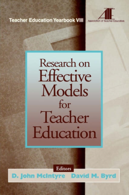 Research on Effective Models for Teacher Education : Teacher Education Yearbook VIII, Paperback / softback Book